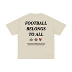 Football Belongs to All Tee Beige