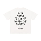 Need Money For World Cup Tee